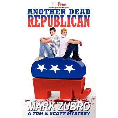 Another Dead Republican - by  Mark Zubro (Paperback)