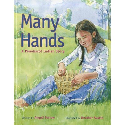 Many Hands - by  Heather Austin & Angeli Perrow (Paperback)