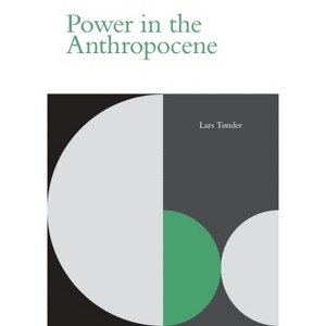 Power in the Anthropocene - (Incitements) by  Lars Tønder (Hardcover) - 1 of 1