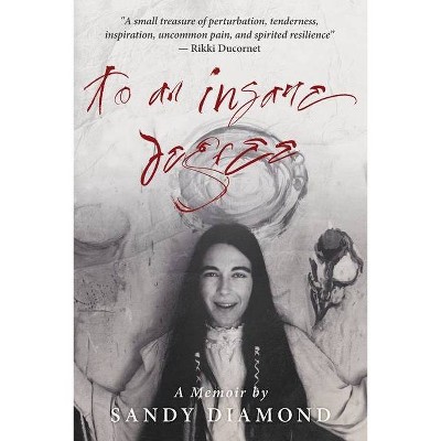 To An Insane Degree - by  Sandy Diamond (Paperback)
