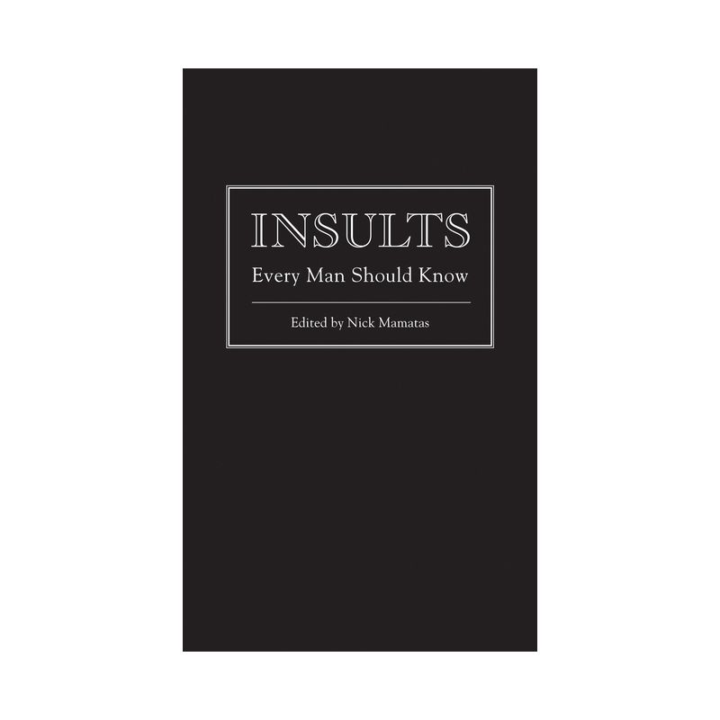 Insults Every Man Should Know - (Stuff You Should Know) by  Nick Mamatas (Hardcover), 1 of 2