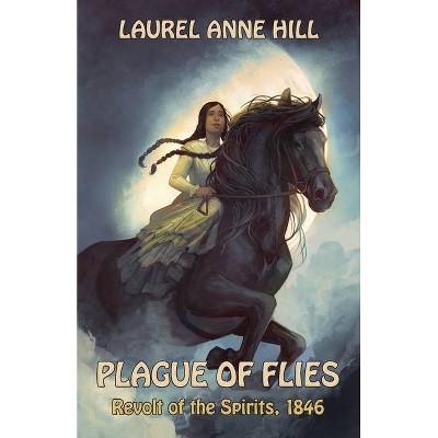 Plague of Flies - by  Laurel Anne Hill (Paperback)