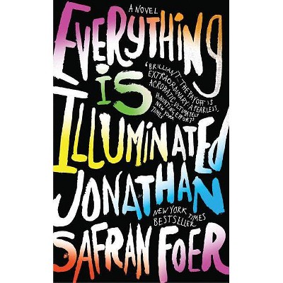 Everything Is Illuminated - by  Jonathan Safran Foer (Paperback)