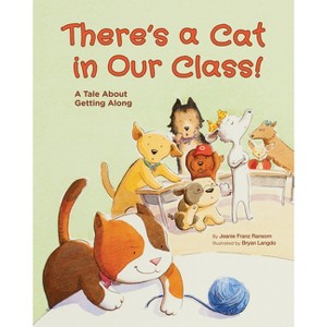 There's a Cat in Our Class! - by  Jeanie Franz Ransom (Hardcover) - 1 of 1