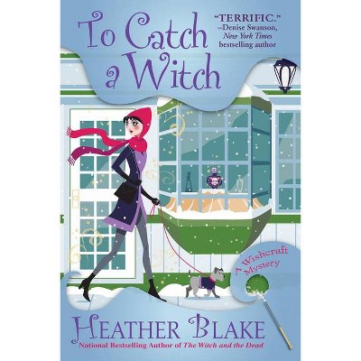 To Catch a Witch - (Wishcraft Mystery) by  Heather Blake (Paperback)