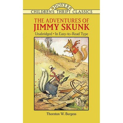 The Adventures of Jimmy Skunk - (Dover Children's Thrift Classics) by  Thornton W Burgess (Paperback)