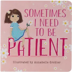 Sometimes I Need to Be Patient - Mom & Me Series - (Board Book)