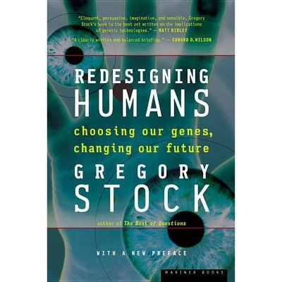 Redesigning Humans - by  Gregory Stock (Paperback)