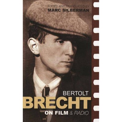 Brecht On Film & Radio - (Diaries, Letters and Essays) by  Bertolt Brecht (Paperback)