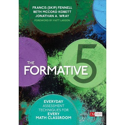 The Formative 5 - (Corwin Mathematics) by  Francis M Fennell & Beth McCord Kobett & Jonathan A Wray (Paperback)