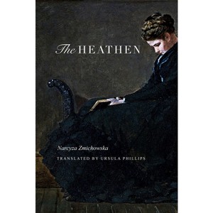 The Heathen - by  Narcyza Zmichowska (Paperback) - 1 of 1