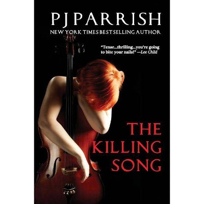 The Killing Song - by  Pj Parrish (Paperback)