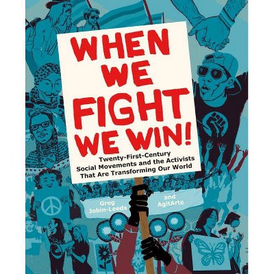 When We Fight, We Win - by  Greg Jobin-Leeds & Agitarte (Paperback)