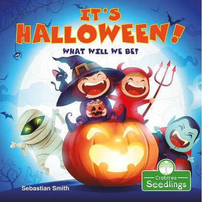 It's Halloween! What Will We Be? - (I Read-N-Rhyme) by  Sebastian Smith (Paperback)