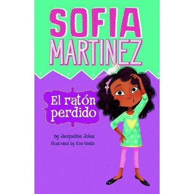 El Ratón Perdido - (Sofia Martinez En Español) by  Jacqueline Jules (Paperback)