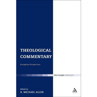 Theological Commentary - (T & T Clark Theology) by  Michael Allen (Hardcover)