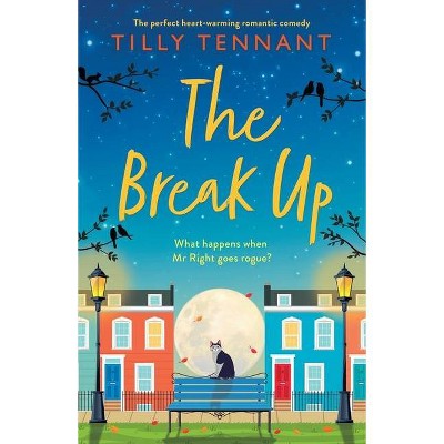 The Break Up - by  Tilly Tennant (Paperback)