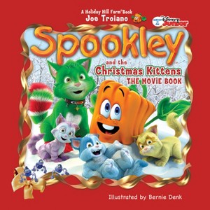 Spookley and the Christmas Kittens, the Movie Book - (Holiday Hill Farm(r) Book) by  Joe Troiano (Hardcover) - 1 of 1