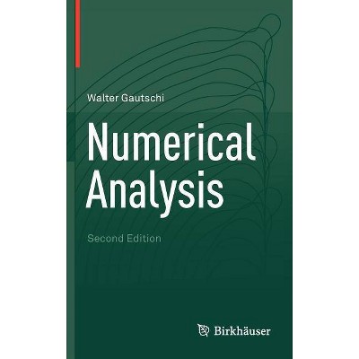 Numerical Analysis - 2nd Edition by  Walter Gautschi (Hardcover)