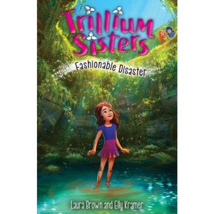 Trillium Sisters 3: Fashionable Disaster - by  Laura Brown & Elly Kramer (Paperback) - 1 of 1