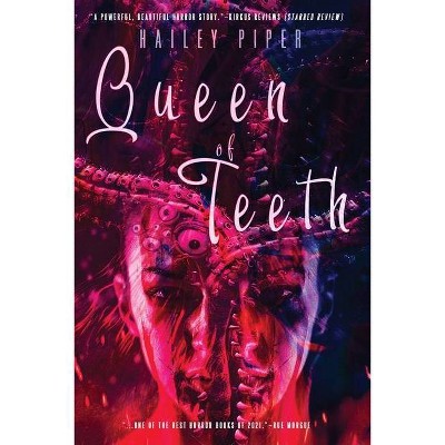 Queen of Teeth - by  Hailey Piper (Paperback)