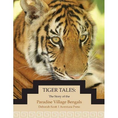 Tiger Tales - by  Deborah Scott (Paperback)