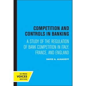 Competition and Controls in Banking - by  David A Alhadeff (Paperback) - 1 of 1