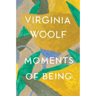 Moments of Being - 2nd Edition by  Virginia Woolf (Paperback)