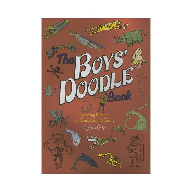 The Boys' Doodle Book - by  Andrew Pinder (Paperback), 1 of 2