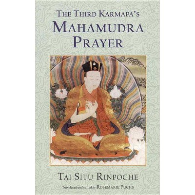 The Third Karmapa's Mahamudra Prayer - by  Tai Situ (Paperback)