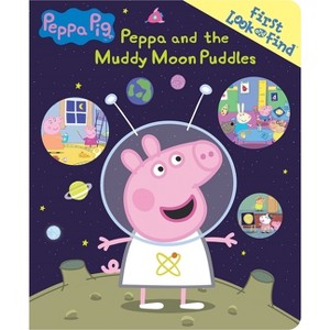 Peppa Pig: Peppa and the Muddy Moon Puddles First Look and Find - by  Pi Kids (Board Book) - 1 of 4