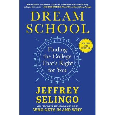 Dream School - by  Jeffrey Selingo (Hardcover)