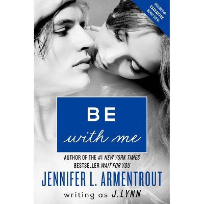 Be with Me - (Wait for You Saga) by  J Lynn (Paperback)