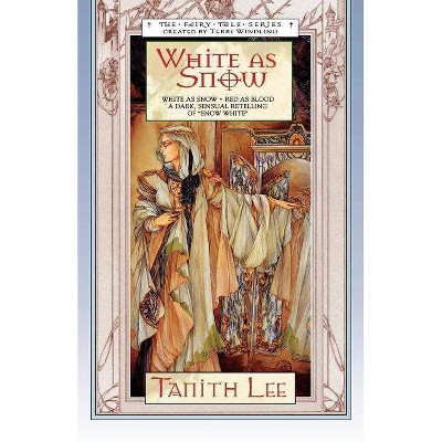 White as Snow - (Fairy Tales) by  Tanith Lee (Paperback)