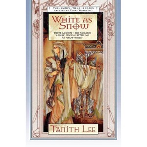 White as Snow - (Fairy Tales) by  Tanith Lee (Paperback) - 1 of 1