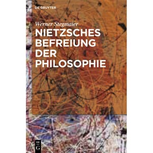 Nietzsches Befreiung der Philosophie - (Nietzsche Heute / Nietzsche Today) by  Werner Stegmaier (Hardcover) - 1 of 1