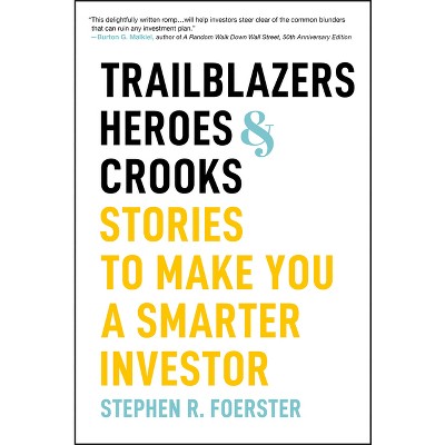 Trailblazers, Heroes, and Crooks - by  Stephen R Foerster (Hardcover)