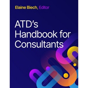 Atd's Handbook for Consultants - by  Elaine Biech (Paperback) - 1 of 1