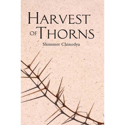 Harvest of Thorns - by  Shimmer Chinodya (Paperback)