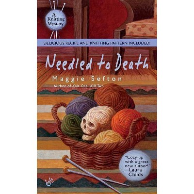 Needled to Death - (Knitting Mystery) by  Maggie Sefton (Paperback)