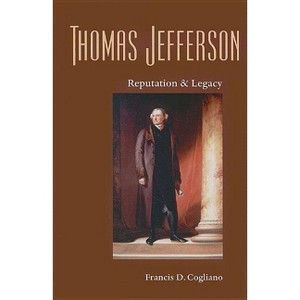 Thomas Jefferson - (Jeffersonian America) by  Francis D Cogliano (Paperback) - 1 of 1