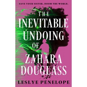 The Inevitable Undoing of Zahara Douglass - by  Leslye Penelope (Paperback) - 1 of 1