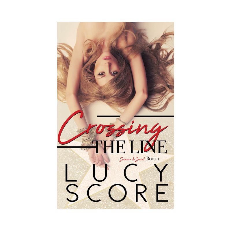 Crossing the Line - (Sinner and Saint) by  Lucy Score (Paperback), 1 of 2