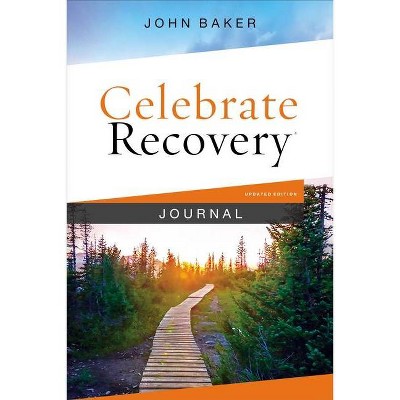 Celebrate Recovery Journal Updated Edition - by  John Baker (Hardcover)