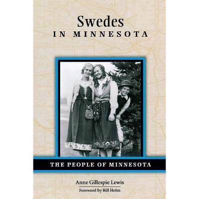 Swedes in Minnesota - (People of Minnesota) by  Anne Gillespie Lewis (Paperback)