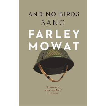 And No Birds Sang - by  Farley Mowat (Paperback)