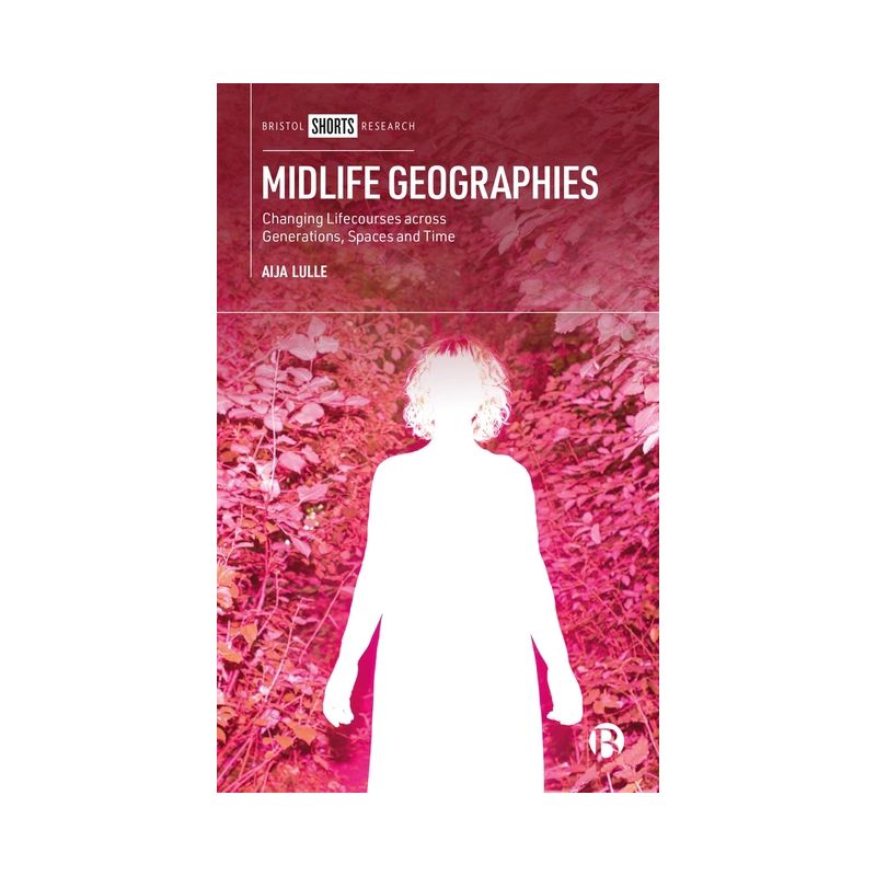 Midlife Geographies - by  Aija Lulle (Hardcover), 1 of 2