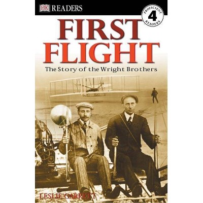 First Flight - (DK Readers: Level 4) by  Leslie Garrett (Paperback)