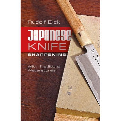  Japanese Knife Sharpening - by  Rudolf Dick (Spiral_bound) 