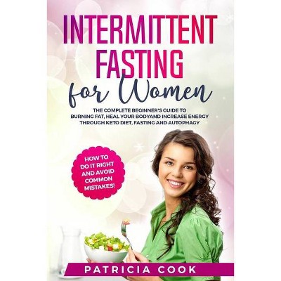 Intermittent Fasting for Women - by  Patricia Cook (Paperback)